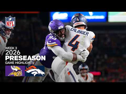 Minnesota Vikings vs. Denver Broncos | 2026 Preseason Week 3
