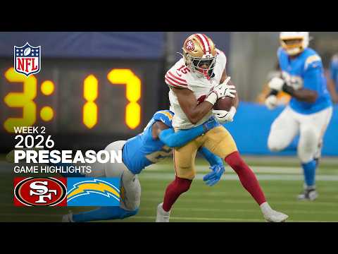 San Francisco 49ers vs. Los Angeles Chargers | 2026 Preseason Week 2