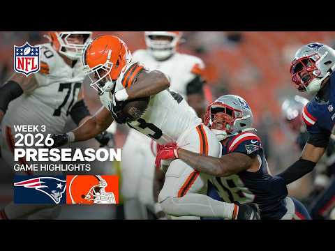 New England Patriots vs. Cleveland Browns | 2026 Preseason Week 3
