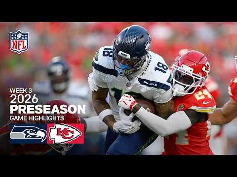 Seattle Seahawks vs. Kansas City Chiefs | 2026 Preseason Week 3
